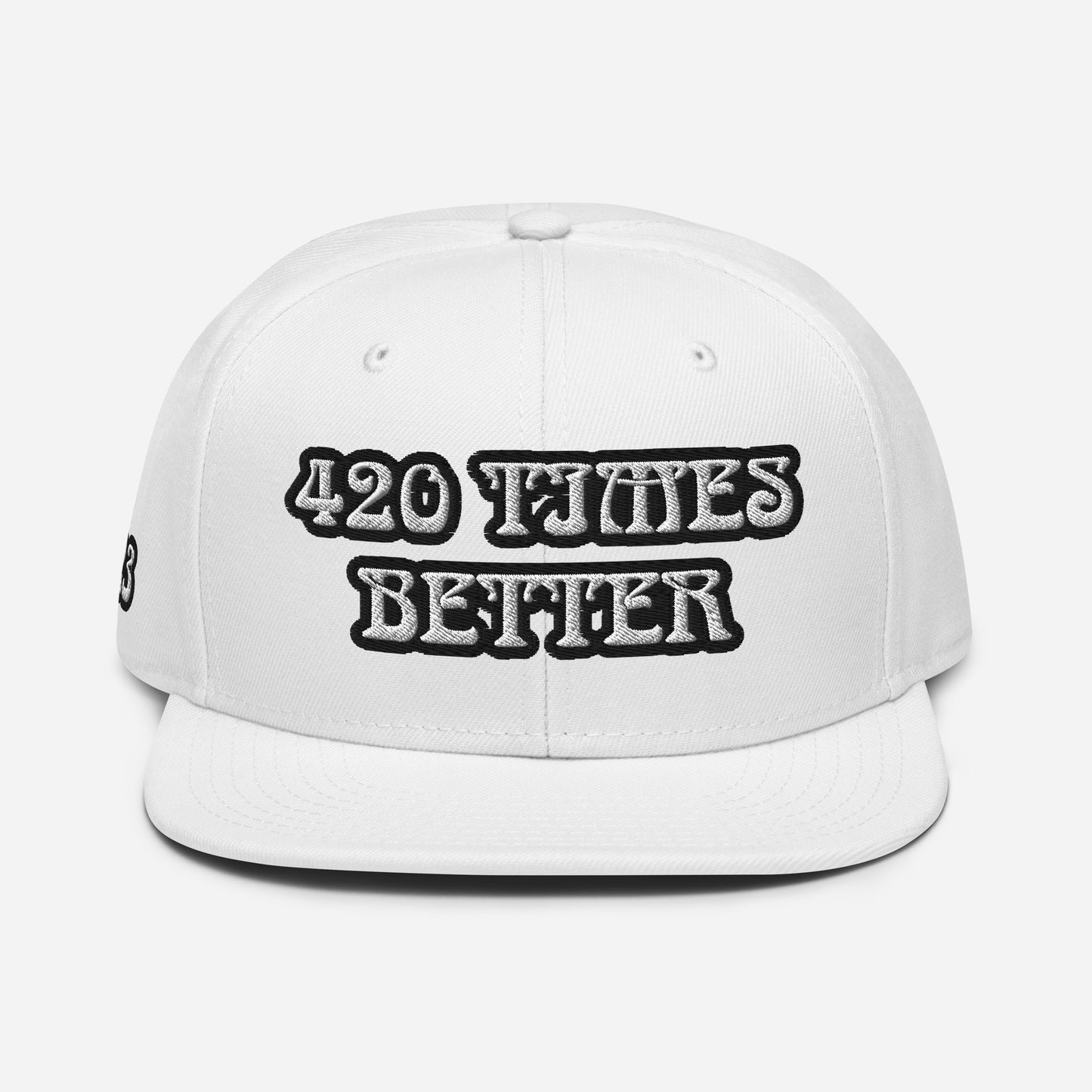 420 times better Snapback Hat