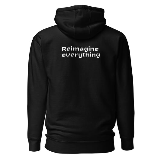 Reimagine everything Unisex Hoodie